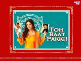 Toh Baat Pakki (2010)